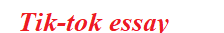 tik-tok essay