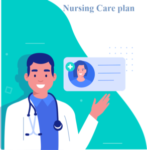 Nursing Care Plan Assignment