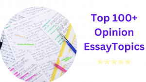 Opinion essay topics