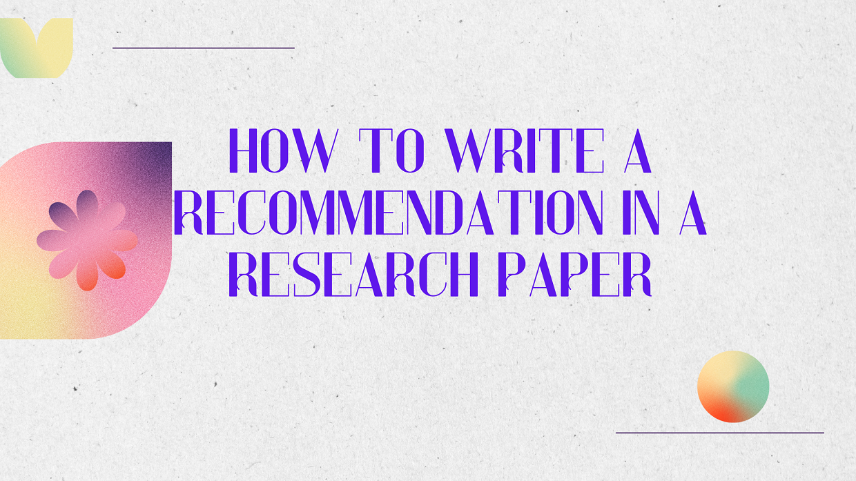 How to write a recommendation in a research paper - Tips